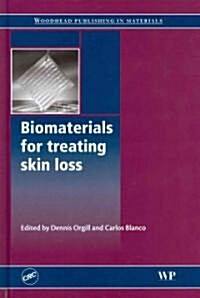 Biomaterials for Treating Skin Loss (Hardcover, 1st)