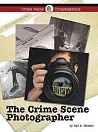 The Crime Scene Photographer (Library Binding)