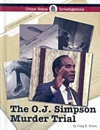 The O.J. Simpson Murder Trial (Library Binding)