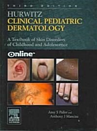 Hurwitzs Clinical Pediatric Dermatology (Hardcover, 3rd)