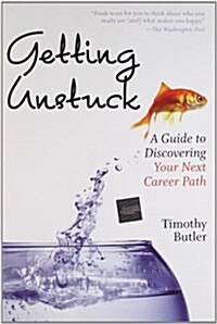 Getting Unstuck: A Guide to Discovering Your Next Career Path (Paperback)