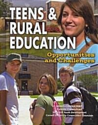 Teens and Rural Education: Opportunities and Challenges (Library Binding)