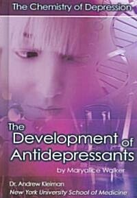 The Development of Antidepressants: The Chemistry of Depression (Library Binding)