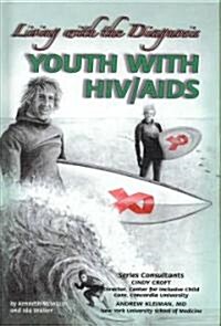 Youth with HIV/AIDS: Living with the Diagnosis (Library Binding)