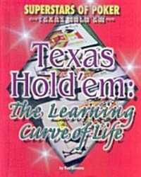 Texas Holdem: The Learning Curve of Life (Library Binding)