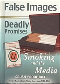 False Images, Deadly Promises: Smoking and the Media (Library Binding)