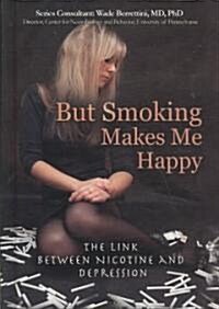 But Smoking Makes Me Happy (Library)