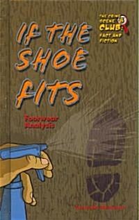 If the Shoe Fits: Footwear Analysis (Library Binding)