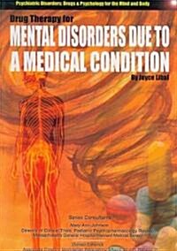 Drug Therapy for Mental Disorders Caused By A Medical Condition (Paperback)