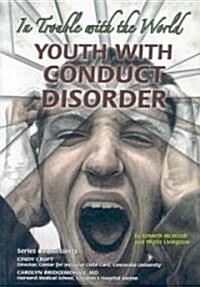 Youth with Conduct Disorder: In Trouble with the World (Paperback)