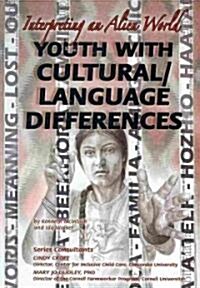 Youth with Cultural/Language Differences: Interpreting an Alien World (Paperback)