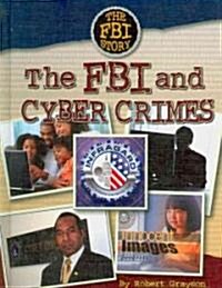 The FBI and Cyber Crime (Library Binding)