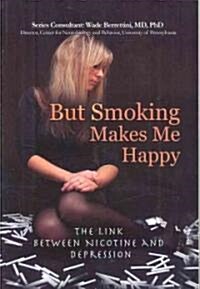 But Smoking Makes Me Happy (Paperback)