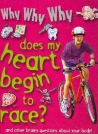 Why why why does my heart begin to race?