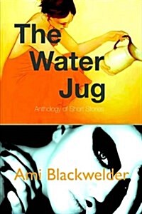 The Water Jug: Personal Shorts (Paperback)