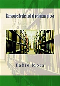 Rassegne Degli Studi Di Religione Greca (Paperback)
