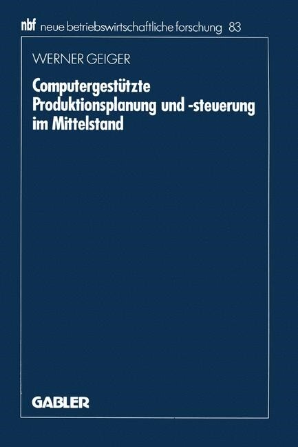 Computergestutzte Produktionsplanung Und -Steuerung Im Mittelstand (Paperback, 1992 ed.)