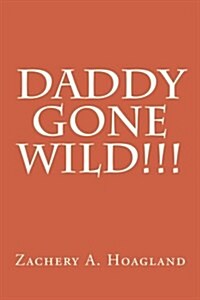 Daddy Gone Wild (Paperback)