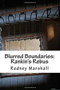 Blurred Boundaries: An Exploration of Ian Rankins Rebus Series (Paperback)