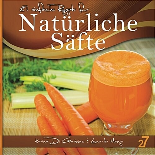 27 einfache Rezepte f? Nat?liche S?te: Vegetarische und vegane S?te (Paperback)