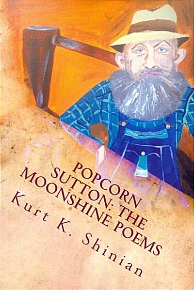 Popcorn Sutton: The Moonshine Poems: The Moonshine Poems (Paperback)