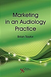 Marketing in an Audiology Practice (Paperback)