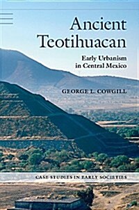Ancient Teotihuacan : Early Urbanism in Central Mexico (Hardcover)