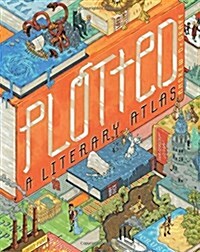 Plotted: A Literary Atlas (Hardcover)