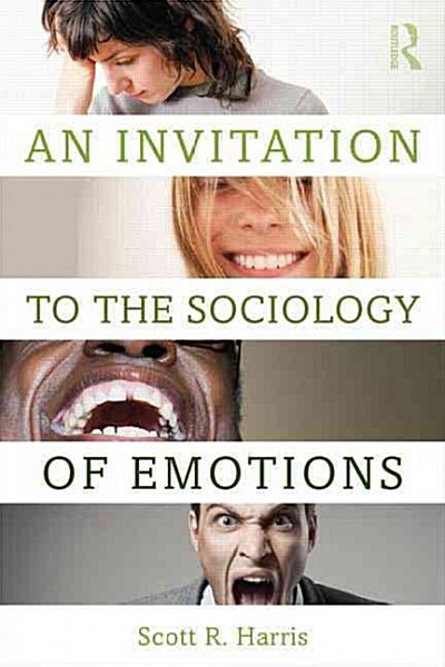 An Invitation to the Sociology of Emotions (Paperback)