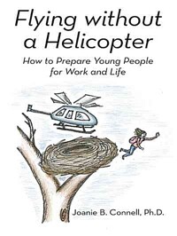 Flying without a helicopter : how to prepare young people for work and life/