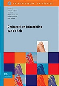 Onderzoek En Behandeling Van De Knie (Paperback)