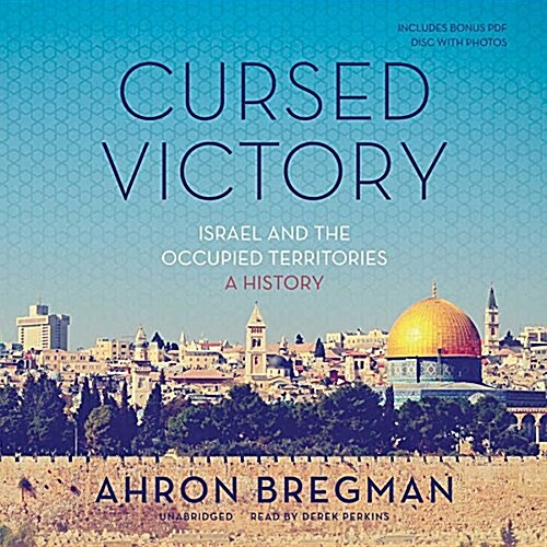 Cursed Victory: Israel and the Occupied Territories; A History (Audio CD)