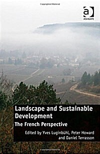 Landscape and Sustainable Development : The French Perspective (Hardcover, New ed)