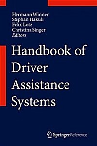 Handbook of Driver Assistance Systems: Basic Information, Components and Systems for Active Safety and Comfort (Hardcover, 2016)