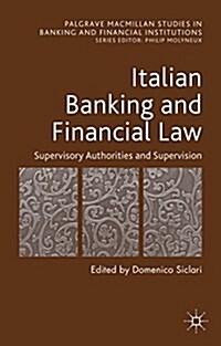 Italian Banking and Financial Law: Supervisory Authorities and Supervision (Hardcover)