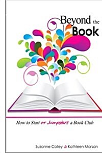 Beyond the Book: How to Start or Jumpstart a Book Club (Paperback)