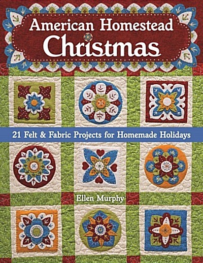 American Homestead Christmas: 21 Felt & Fabric Projects for Homemade Holidays (Paperback)