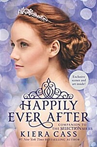 Happily Ever After: Companion to the Selection Series (Hardcover)