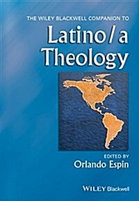 The Wiley Blackwell Companion to Latino/a Theology (Hardcover)