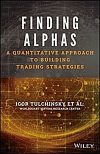 Finding Alphas: A Quantitative Approach to Building Trading Strategies (Hardcover)