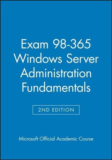 Exam 98-365 Windows Server Administration Fundamentals (Paperback, 2)