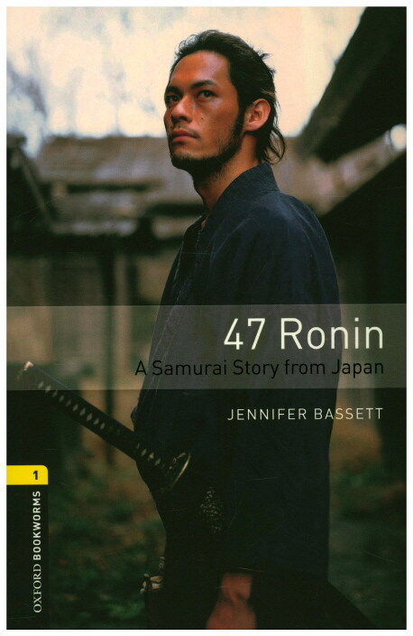 [중고] Oxford Bookworms Library Level 1 : 47 Ronin: A Samurai Story from Japan (Paperback, 3rd Edition)