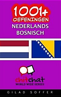 1001+ Oefeningen Nederlands - Bosnisch (Paperback)