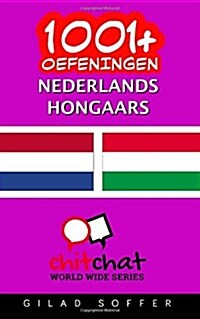 1001+ Oefeningen Nederlands - Hongaars (Paperback)
