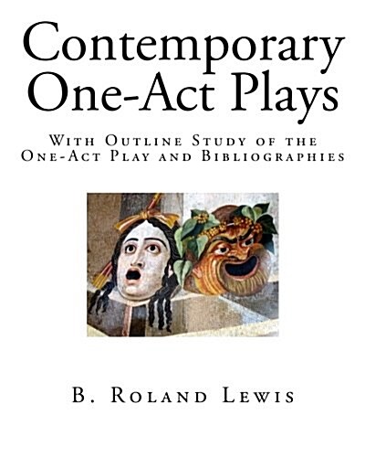 Contemporary One-Act Plays: With Outline Study of the One-Act Play and Bibliographies (Paperback)