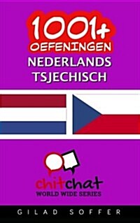 1001+ Oefeningen Nederlands - Tsjechisch (Paperback)