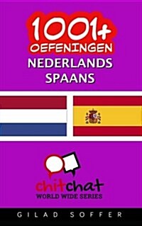 1001+ Oefeningen Nederlands - Spaans (Paperback)