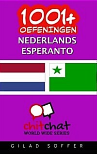 1001+ Oefeningen Nederlands - Esperanto (Paperback)