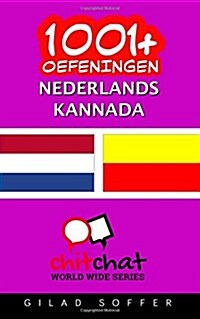 1001+ Oefeningen Nederlands - Kannada (Paperback)
