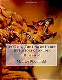 Cerberus, the Dog of Hades: The History of an Idea (Paperback)